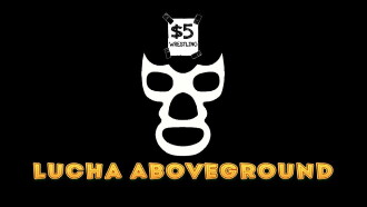$5 Wrestling: Lucha Aboveground Trailer