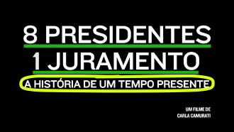 8 Presidentes 1 Juramento: A História de um Tempo Presente Trailer