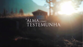 A Alma Como Testemunha Trailer