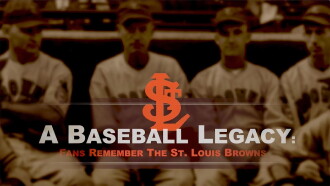 A Baseball Legacy: Fans Remember the St. Louis Browns Trailer