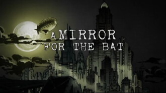 A Mirror for the Bat Trailer