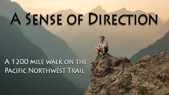 A Sense of Direction: a 1,200 Mile Walk on the Pacific Northwest Trail Trailer