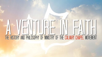 A Venture in Faith: The History and Philosophy of the Calvary Chapel Movement Trailer