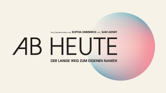 Ab heute - Der lange Weg zum eigenen Namen Trailer