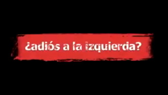 ¿Adiós a la Izquierda? Trailer