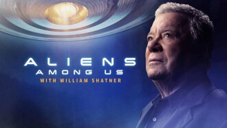 Aliens Among Us with William Shatner Trailer
