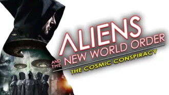 Aliens and the New World Order: The Cosmic Conspiracy Trailer