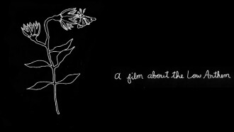 Am I The Dream or The Dreamer? : A Film About The Low Anthem Trailer