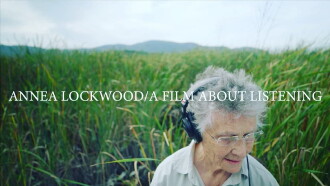 Annea Lockwood: A Film About Listening Trailer