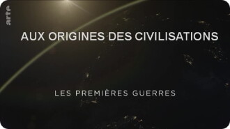 Aux origines des civilisations - Les premières guerres Volet 2 Trailer