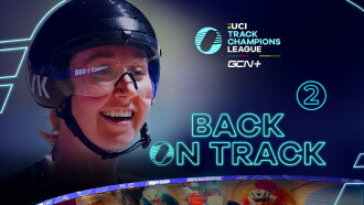 Back On Track - UCI Track Champions League EP2 Trailer