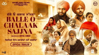 Balle O Chalaak Sajjna Trailer
