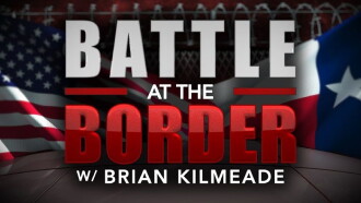 Battle at the Border with Brian Kilmeade Trailer