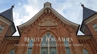 Beauty for Ashes: The Story of the Provo City Center Temple Trailer