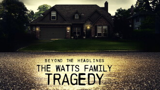 Beyond the Headlines: The Watts Family Tragedy Trailer