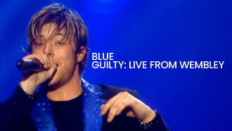 Blue: Guilty - Live From Wembley Trailer