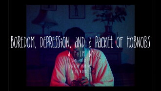 Boredom, Depression, and a Packet of Hobnobs Trailer