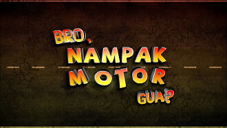 Bro, Nampak Motor Gua? Trailer