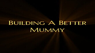 Building A Better Mummy Trailer
