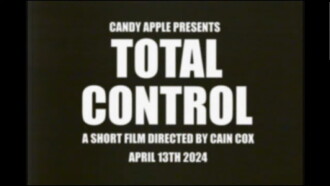 Candy Apple Presents: Total Control Trailer