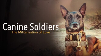 Canine Soldiers: The Militarization of Love Trailer