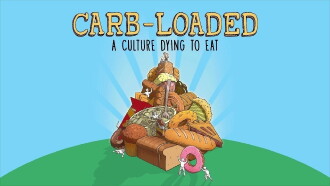 Carb-Loaded: A Culture Dying to Eat Trailer