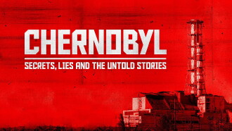 Chernobyl: Secrets, Lies and the Untold Stories Trailer