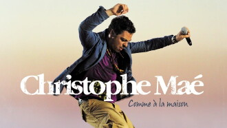 Christophe Maé : Comme à la maison Trailer