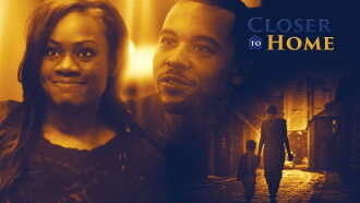 Closer to Home Trailer