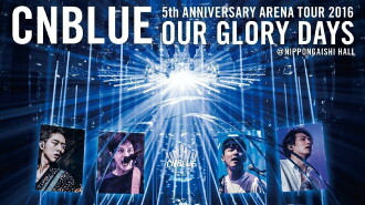 CNBLUE 5th ANNIVERSARY ARENA TOUR 2016 -Our Glory Days- Trailer