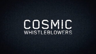 Cosmic Whistleblowers Trailer