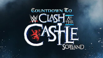 Countdown to WWE Clash at the Castle: Scotland Trailer