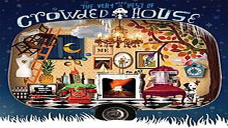 Crowded House: The Very Very Best of Crowded House Trailer