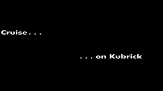 Cruise on Kubrick Trailer