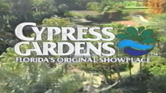 Cypress Gardens: Florida's Original Showplace Trailer