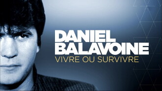 Daniel Balavoine : vivre ou survivre Trailer