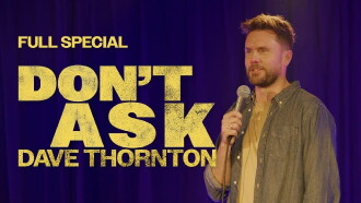 Dave Thornton: Don't Ask Trailer