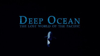 Deep Ocean: The Lost World of the Pacific Trailer