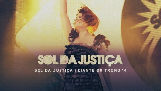 Diante do Trono 14 - Sol da Justiça Trailer