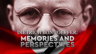 Dietrich Bonhoeffer: Memories and Perspectives Trailer