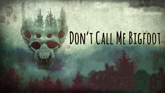 Don't Call Me Bigfoot Trailer