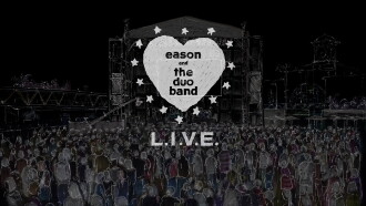 Eason and The DUO Band L.O.V.E. is L.I.V.E. Trailer