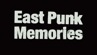 East Punk Memories Trailer