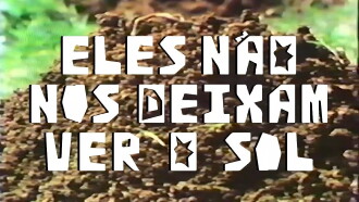Eles Não nos Deixam ver o Sol Trailer