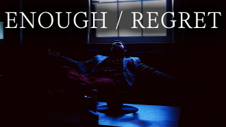 ENOUGH / REGRET Trailer