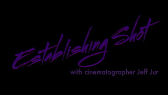 Establishing Shot with Cinematographer Jeff Jur Trailer