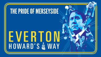 Everton: Howard's Way Trailer