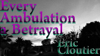 Every Ambulation a Betrayal Trailer