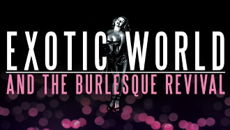 Exotic World and the Burlesque Revival Trailer