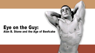 Eye on the Guy: Alan B. Stone & the Age of Beefcake Trailer